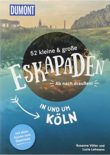 DuMont Eskapaden Köln 52 kleine & große Eskapaden in und um Köln: Ab nach draußen! (DuMont Eskapaden)